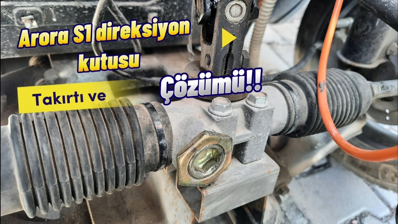 Arora S1 direksiyon takırtısı çözümü..