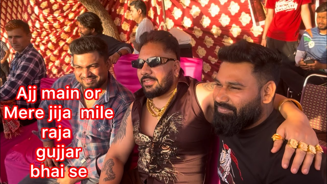 Ajj main or mere jija mile raja gujjar bhai se 