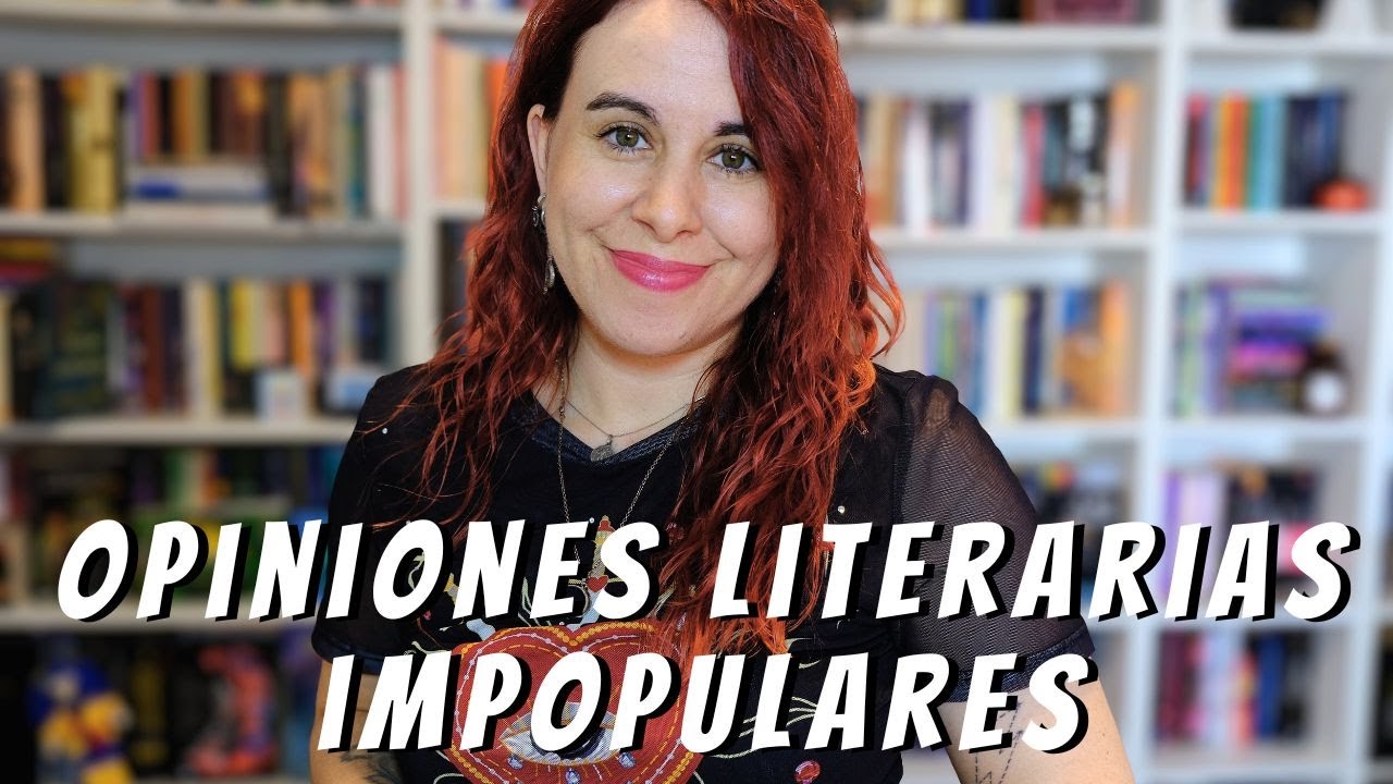 OPINIONES LITERARIAS IMPOPULARES