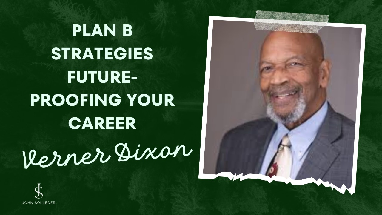 Plan B Strategies | Verner Dixon on Future-Proofing Your Career