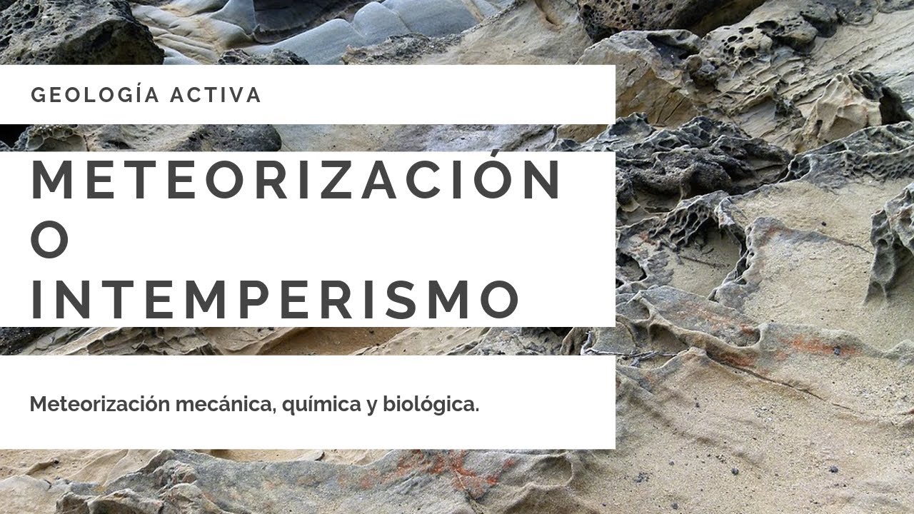 🔴 METEORIZACIÓN O INTEMPERSIMO de las rocas 😃 [Física, Química y Biológica] ♻GEOLOGÍA 🌋
