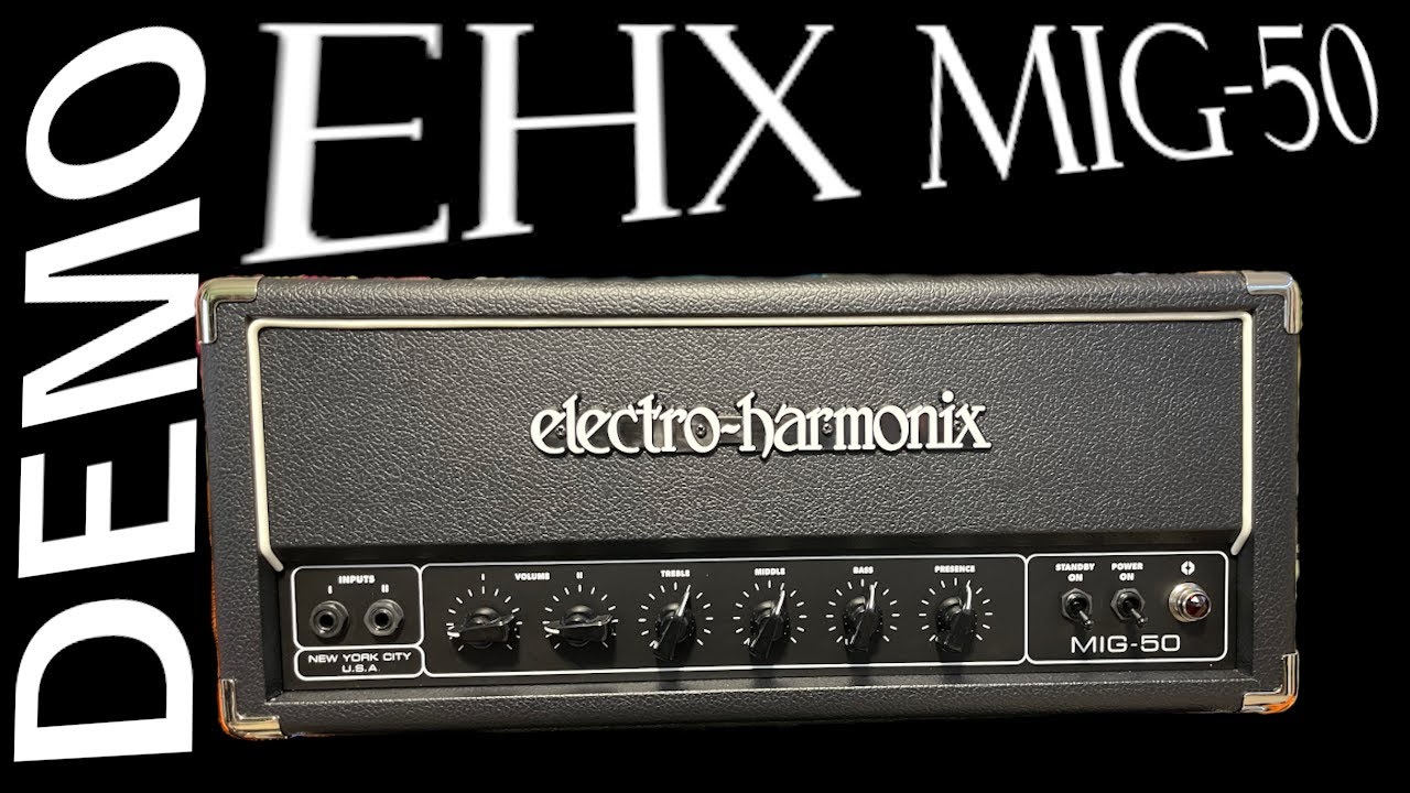 DEMO: Electro-Harmonix MIG-50 Amp Demo