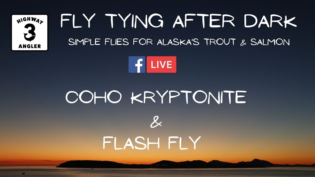 Fly Tying After Dark S1 E3: Coho Kryptonite and Flash Fly