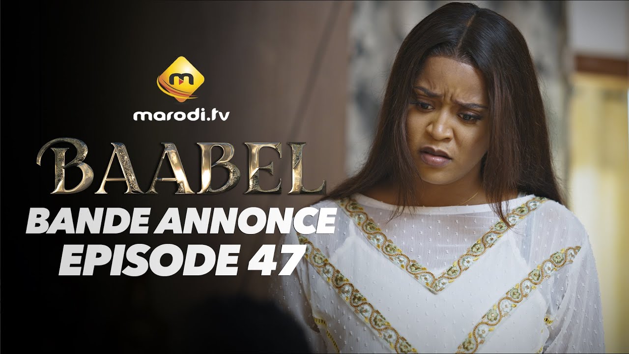 S&eacute;rie - Baabel - Saison 2 - Episode 47 - Bande annonce