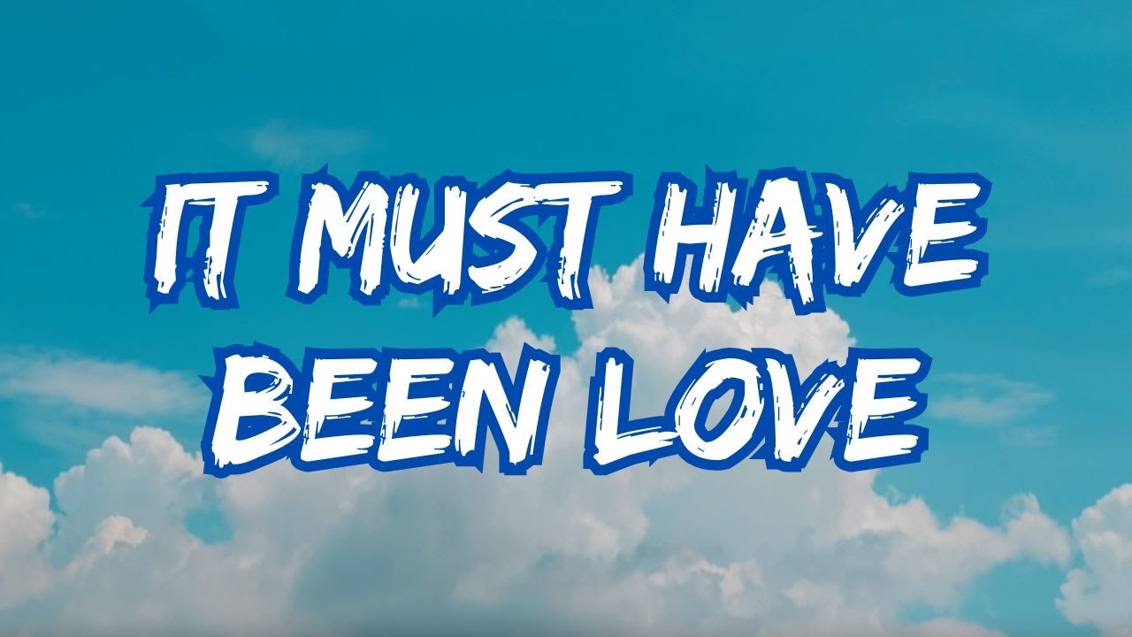 RF - IT MUST HAVE BEEN LOVE (Official Lyric Video)