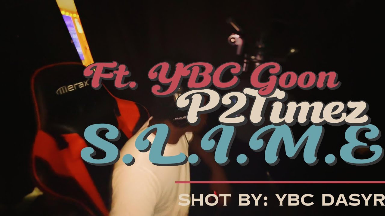 @P2Timez S.L.I.M.E (Music Video) Ft. YBC Goon #trending