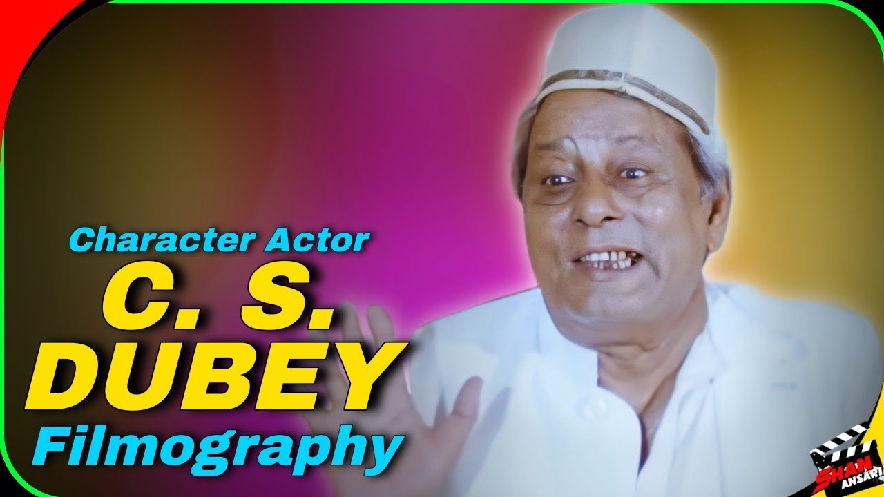 C. S. Dubey | Old Bollywood Hindi Films Veteran Character Actor | All Movies List