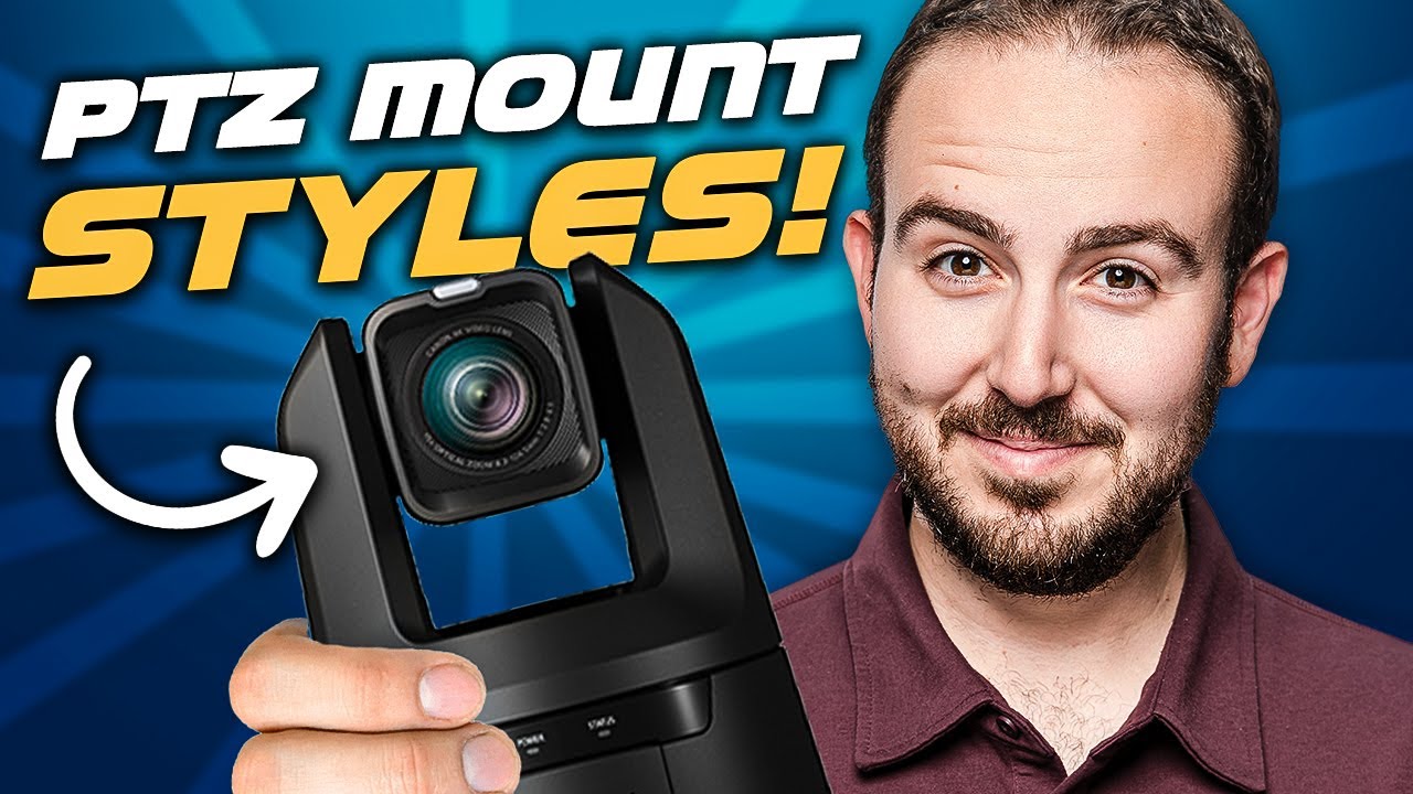 3 PTZ Camera Mounting Styles