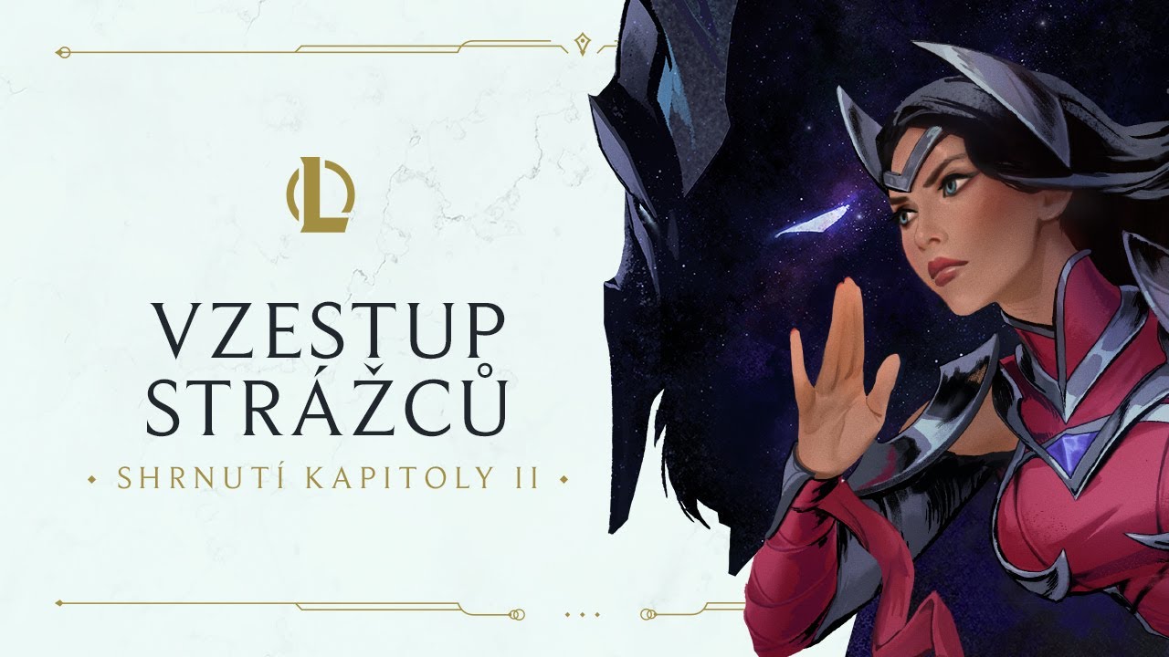Shrnut&iacute; 2. kapitoly | Vzestup Str&aacute;žců &ndash; League of Legends