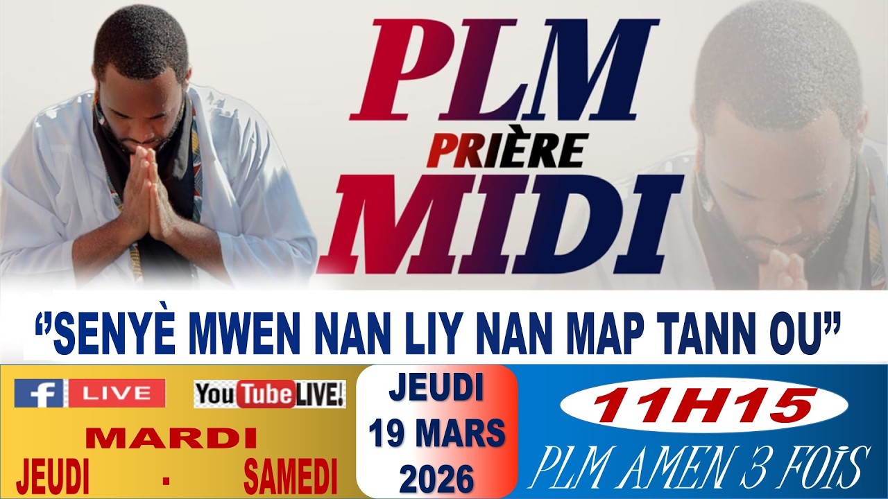 PLM-PRIÈRE MIDI || SENYÈ MWEN NAN LIY NAN MAP TANN OU || JEUDI 19 MARS 2026 || PLM AMEN 3 FOIS