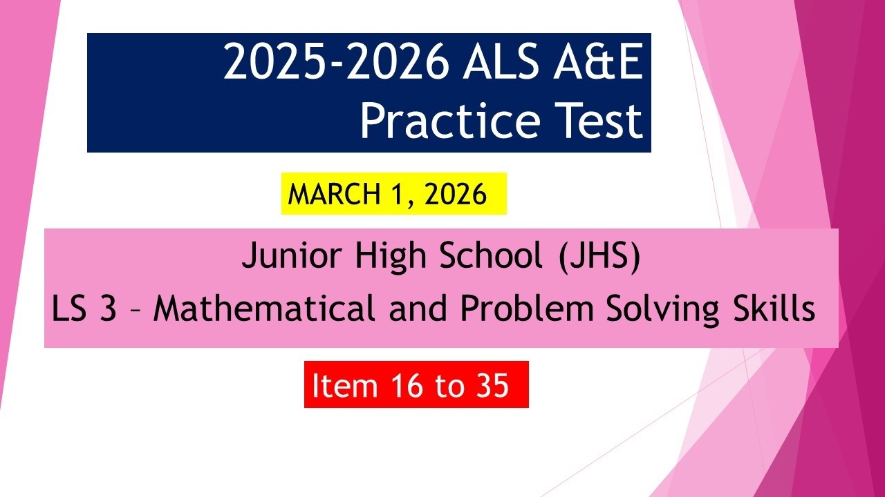 Video 285 -  2025 2026 ALS A&E Practice Test -  Math  - JHS - No 16 -  35
