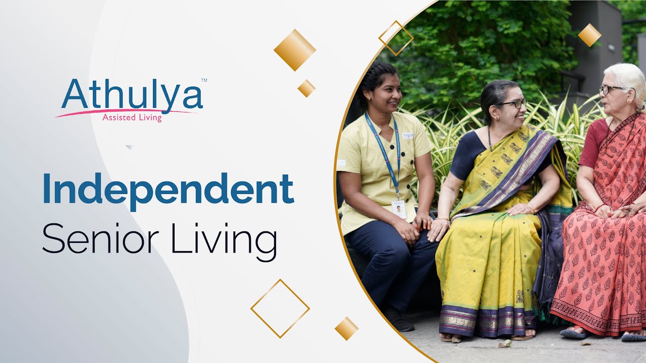 Athulya Assisted Living - Independent Senior Living facility Crafted for Senior Well-Being