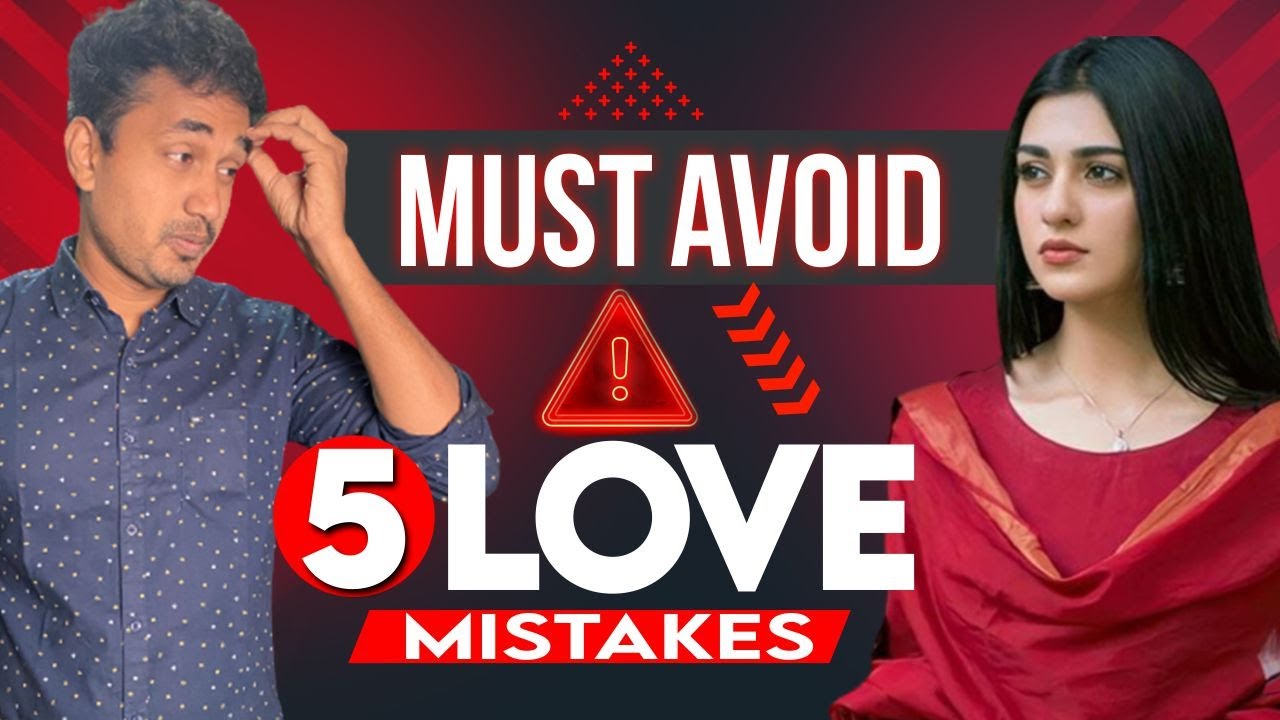 5 MISTAKES MEN SHOULD NOT MAKE