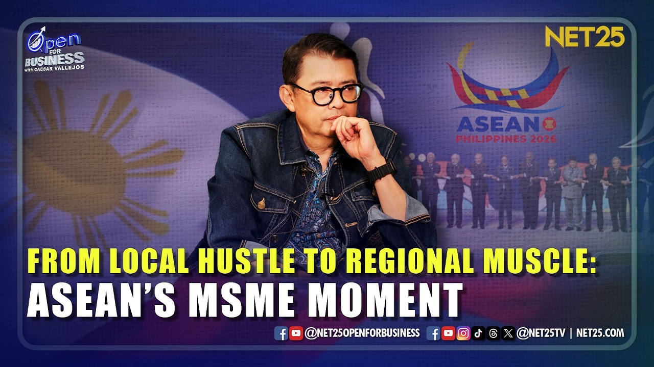 Open For Business | From Local Hustle to Regional Muscle: ASEAN MSME Moment | March 1, 2026
