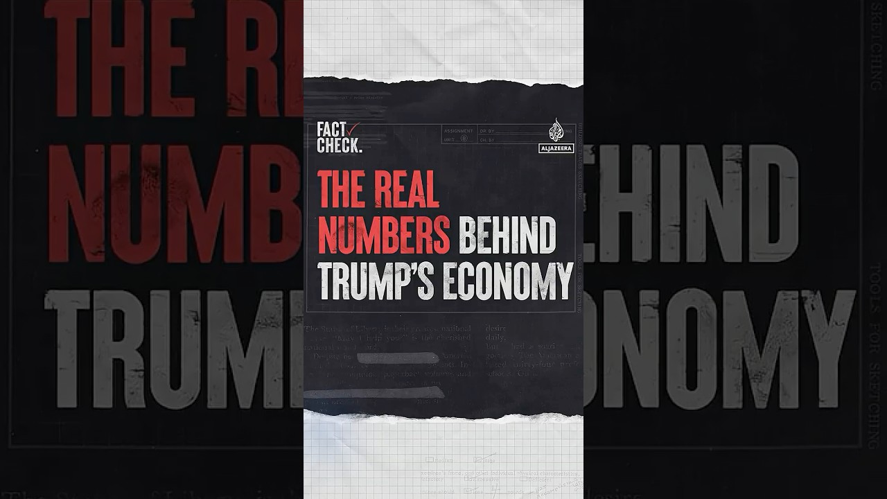 The real numbers behind Trump&rsquo;s economy | Fact Check