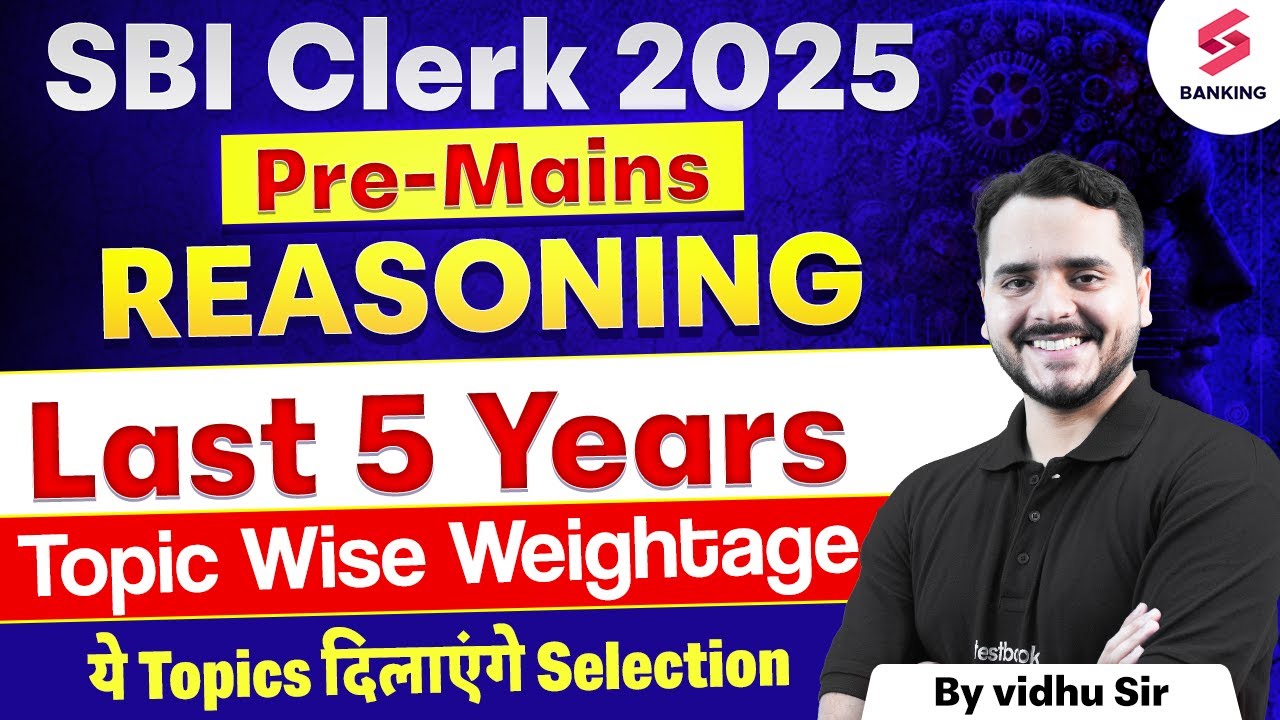 SBI Clerk 2025 | SBI Clerk Pre -Mains Reasoning Last 5 Years Topic Wise Weightage | By Vidhu Sir