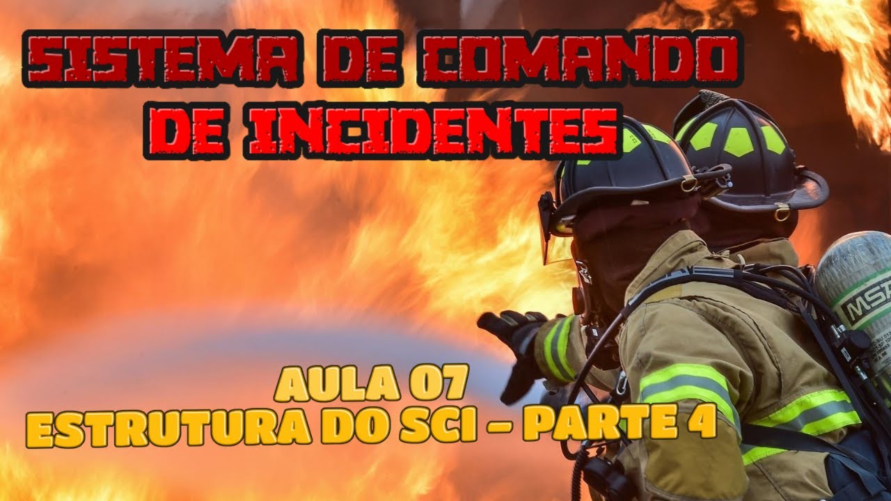 Aula 7. Estrutura do Sistema de Comando de Incidentes (Parte 4)
