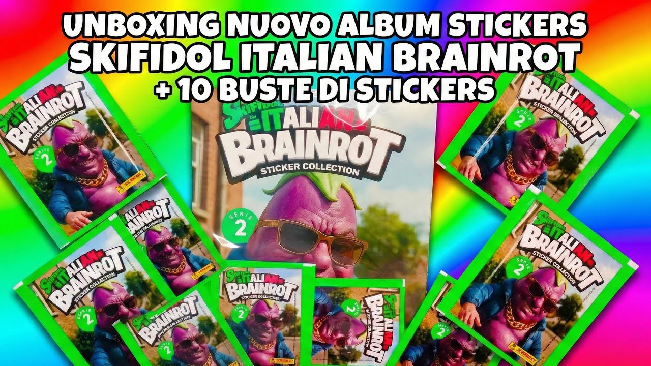 💥 😱 Album Stickers +10 BUSTE Skifidol Italian Brainrot SERIE 2 🔥 #brainrotitalia #stickerscollection