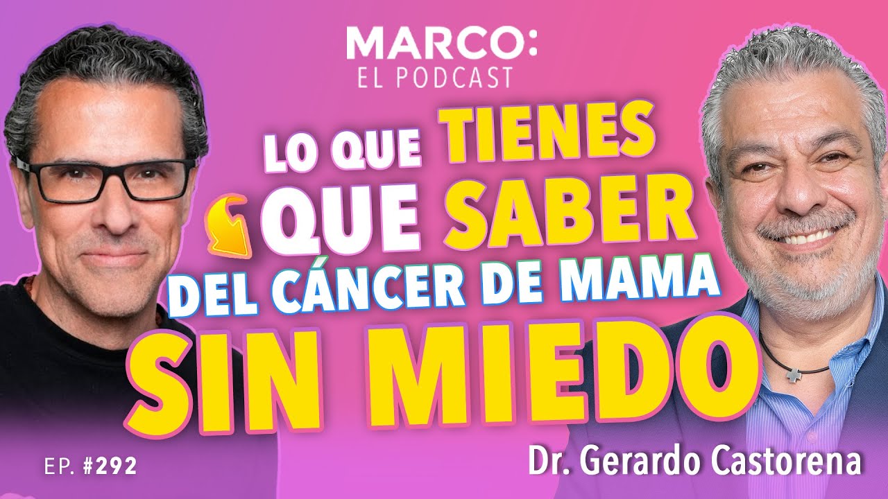 Cómo DETENER el CÁNCER de mama A TIEMPO 👀⏱️ - Dr. Gerardo Castorena y Marco Antonio Regil