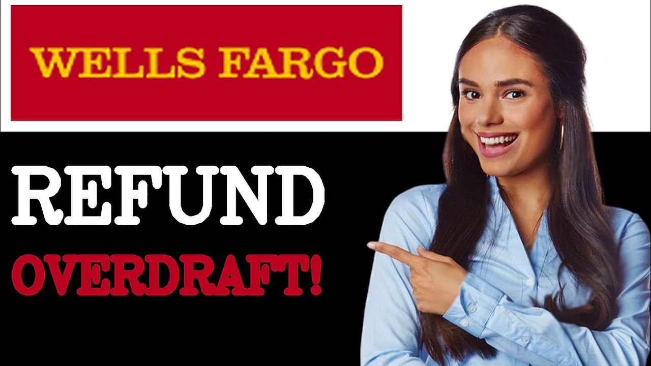 How To Get Overdraft Fees Refunded By Wells Fargo (2025)