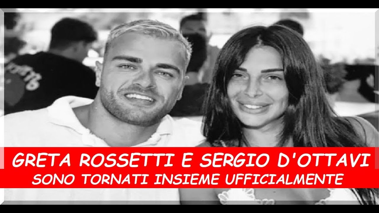 Greta Rossetti e Sergio d'Ottavi sono tornati ufficialmente insieme :