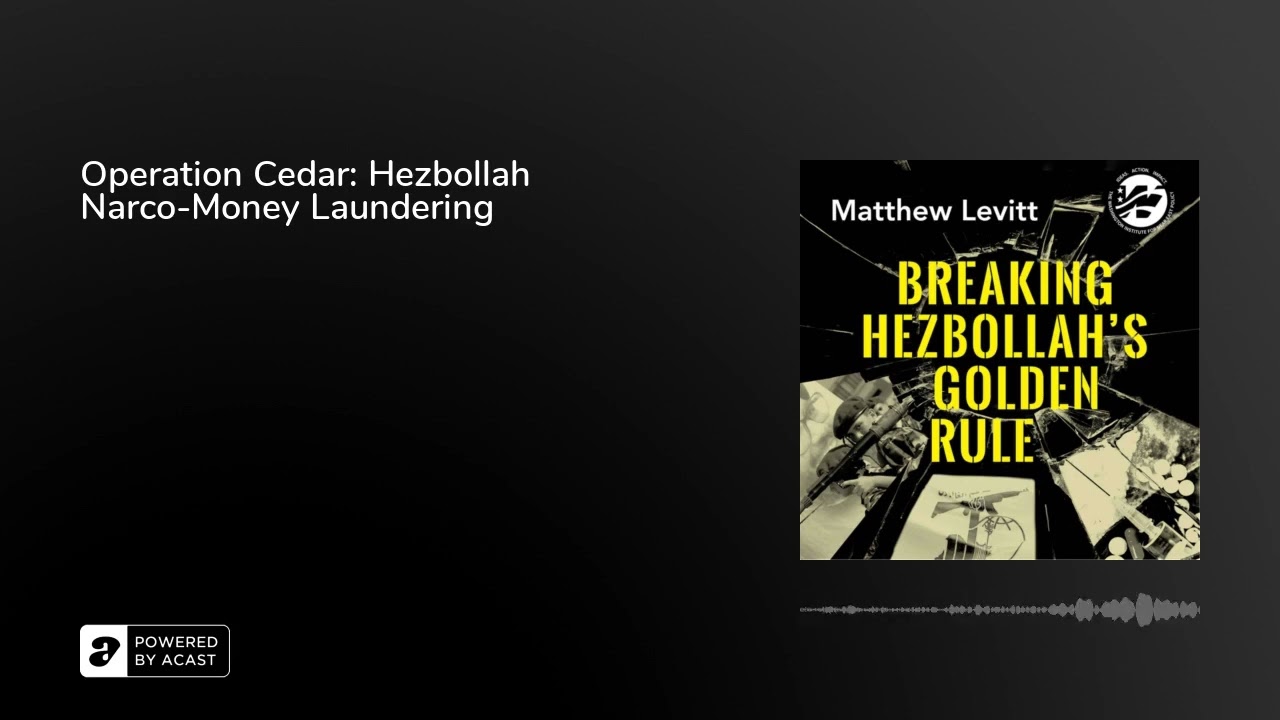 Operation Cedar: Hezbollah Narco-Money Laundering