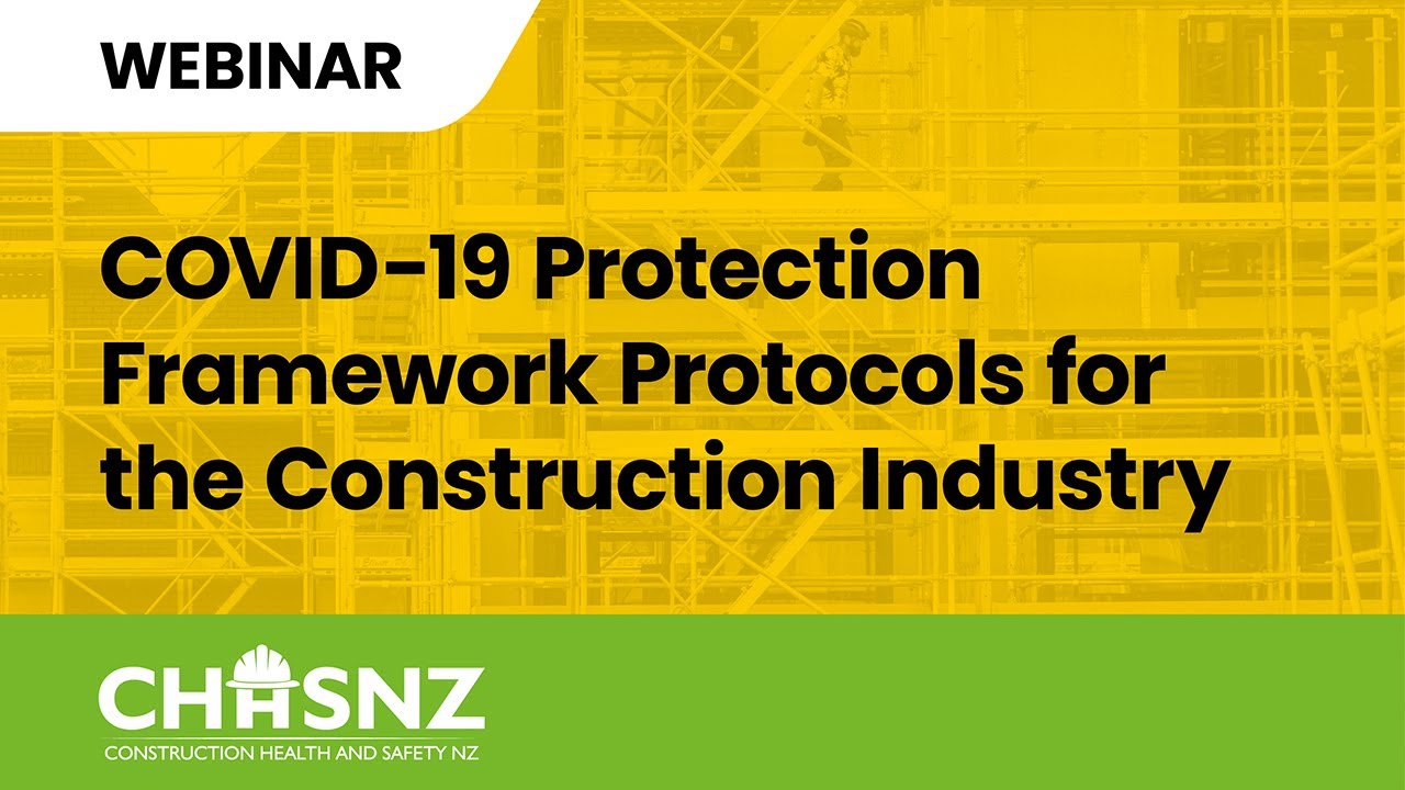 CHASNZ Webinar  | COVID-19 Protection Framework Protocols for the Construction Industry