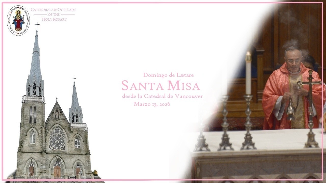 Vancouver Cathedral Live - Sunday, March 15 at 6:30 PM Spanish Mass
