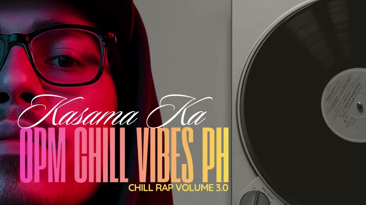 KASAMA KA - OPM CHILL VIBES PH (Volume 3.0)
