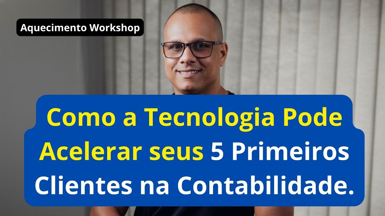 Como a Tecnologia Pode Acelerar seus 5 Primeiros Clientes na Contabilidade.