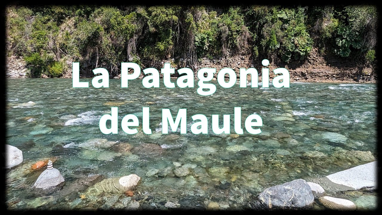 La Patagonia del Maule - Rio Achibueno!