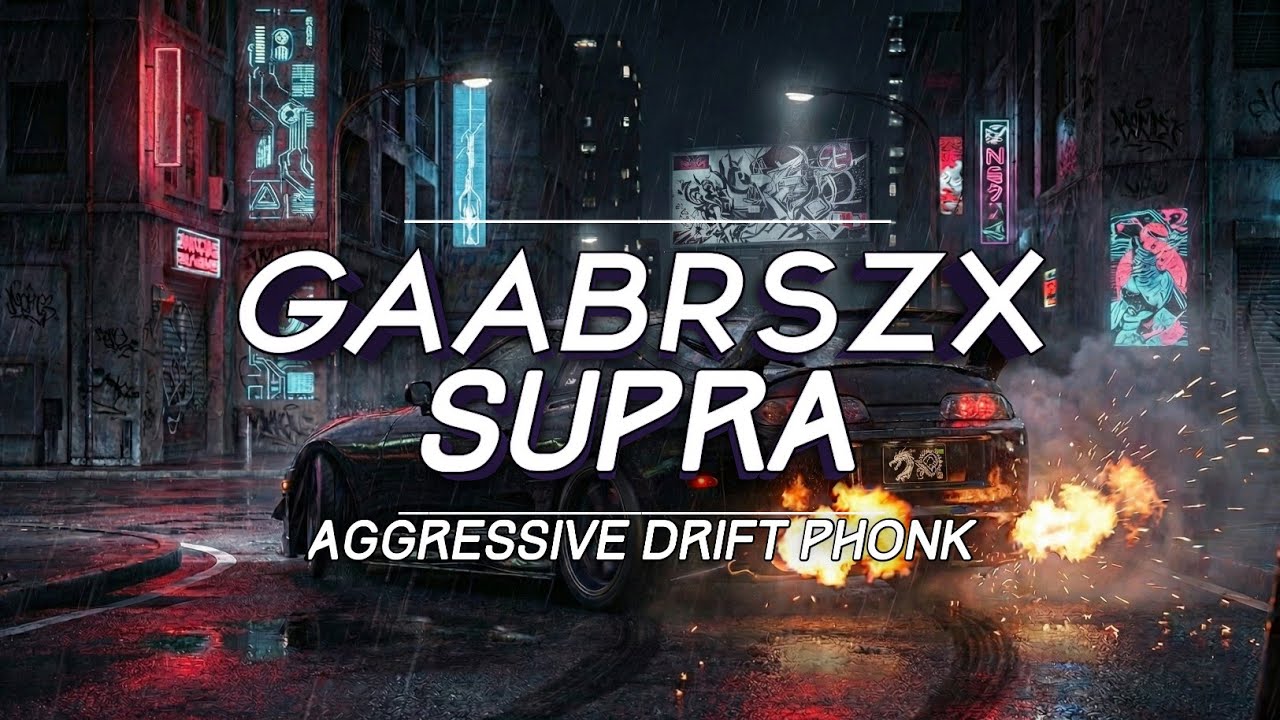 Gaabrszx - SUPRA (Drift King) [Aggressive Drift Phonk]