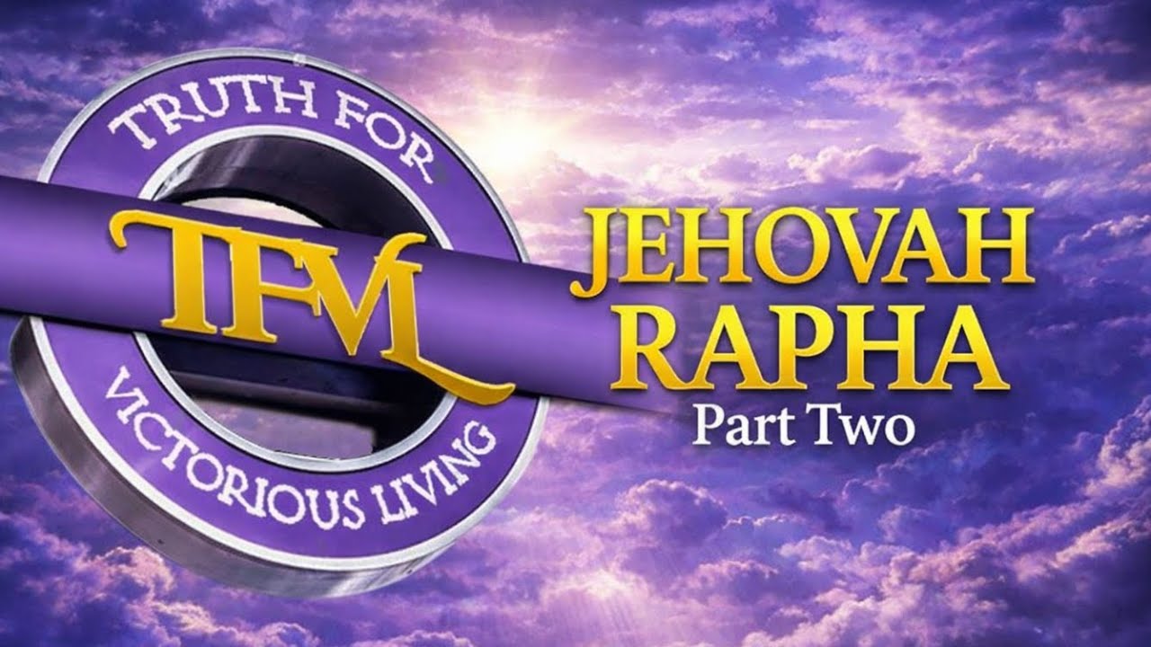 JEHOVAH RAPHA PART 2