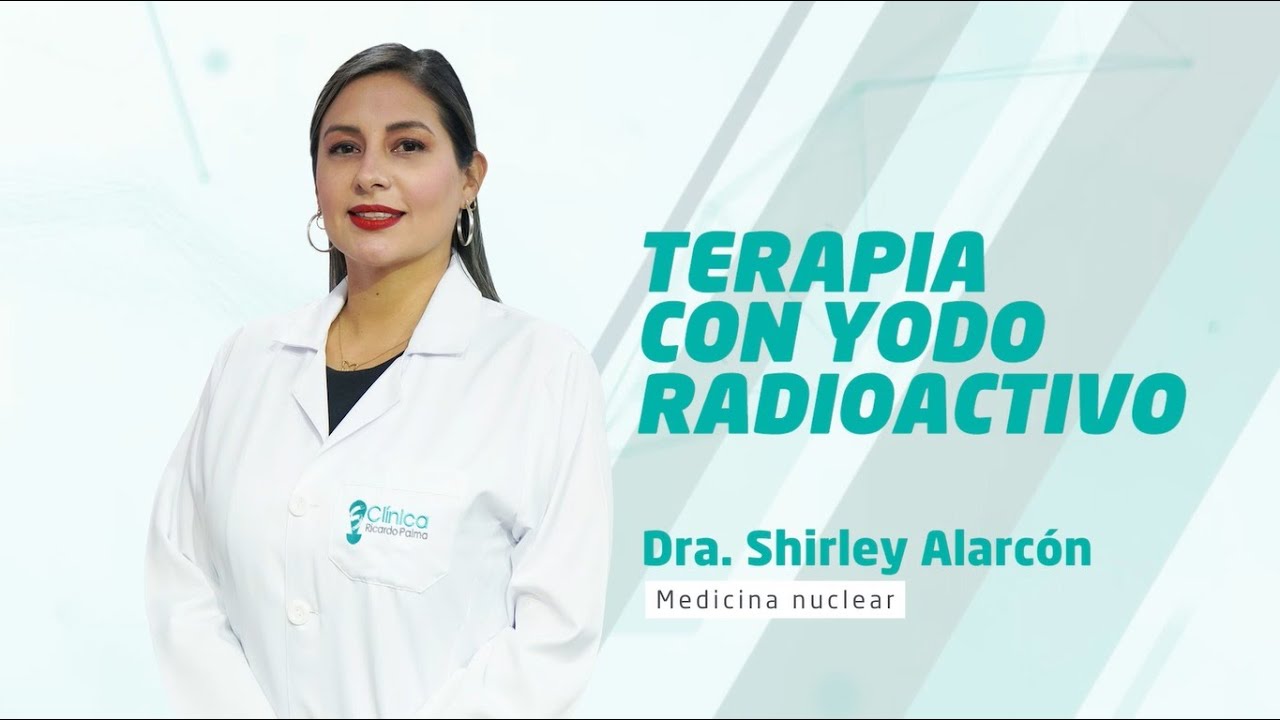 Terapia con Yodo Radioactivo: &iquest;Qu&eacute; es y cu&aacute;les son sus beneficios?