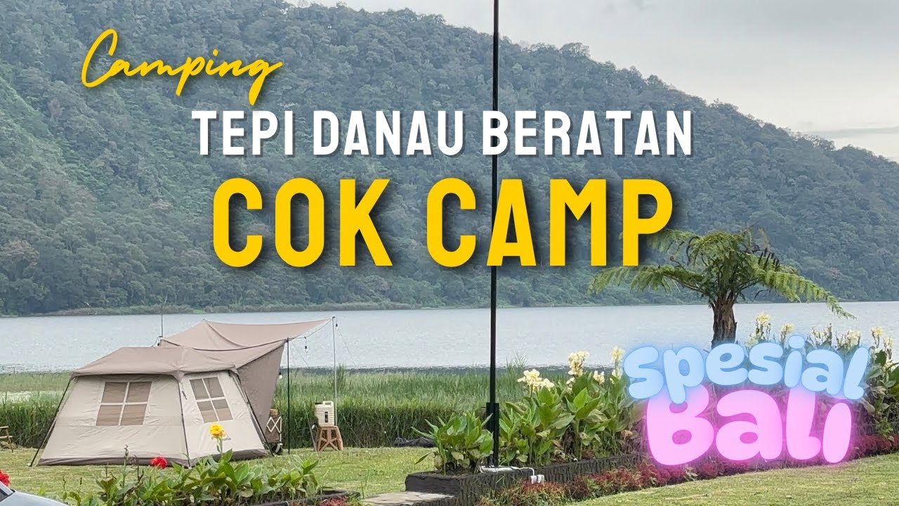 CAMPING KELUARGA DI COK CAMP BALI I CAMPING TEPI DANAU I CAMPING Di BEDUGUL