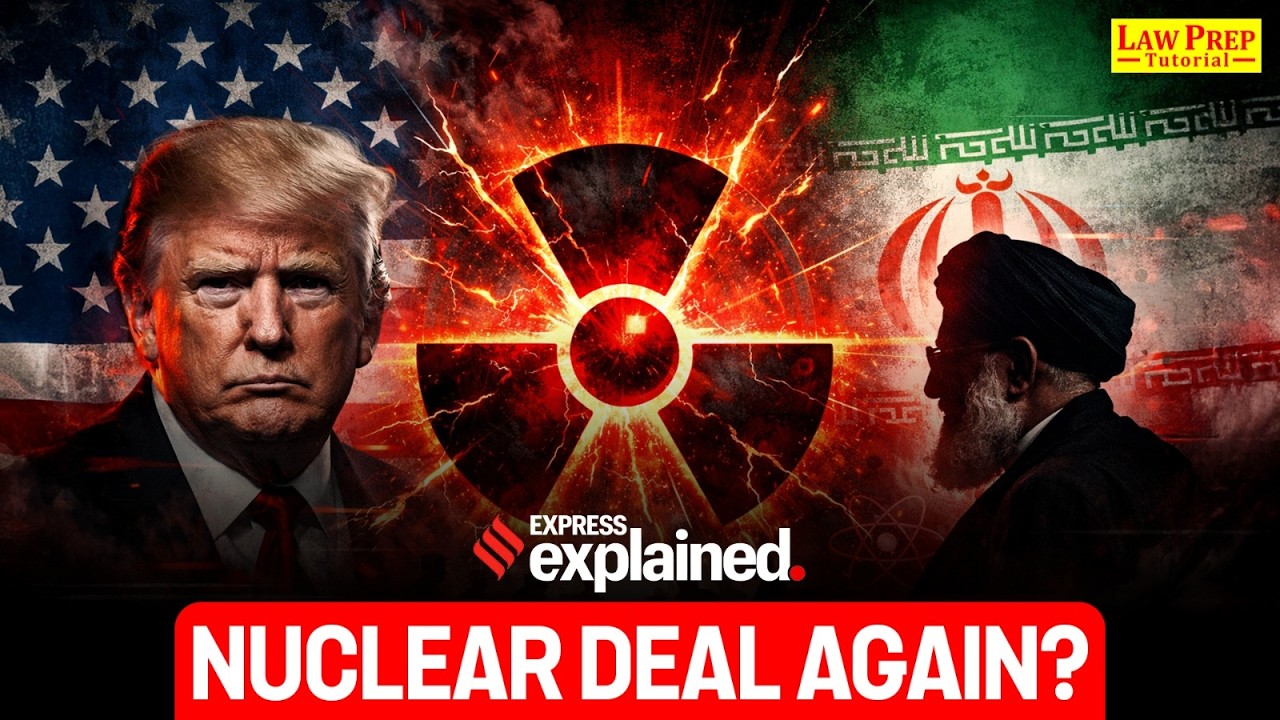 Iran-US Nuclear Deal Explained | Indian Express Editorial Analysis | Current Affairs for CLAT 2027