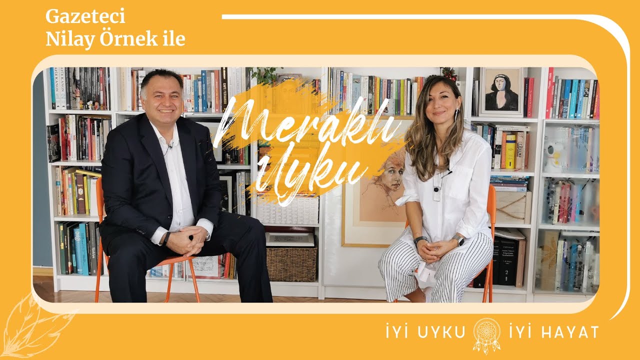 Gazeteci Nilay Örnek ile Meraklı Uyku