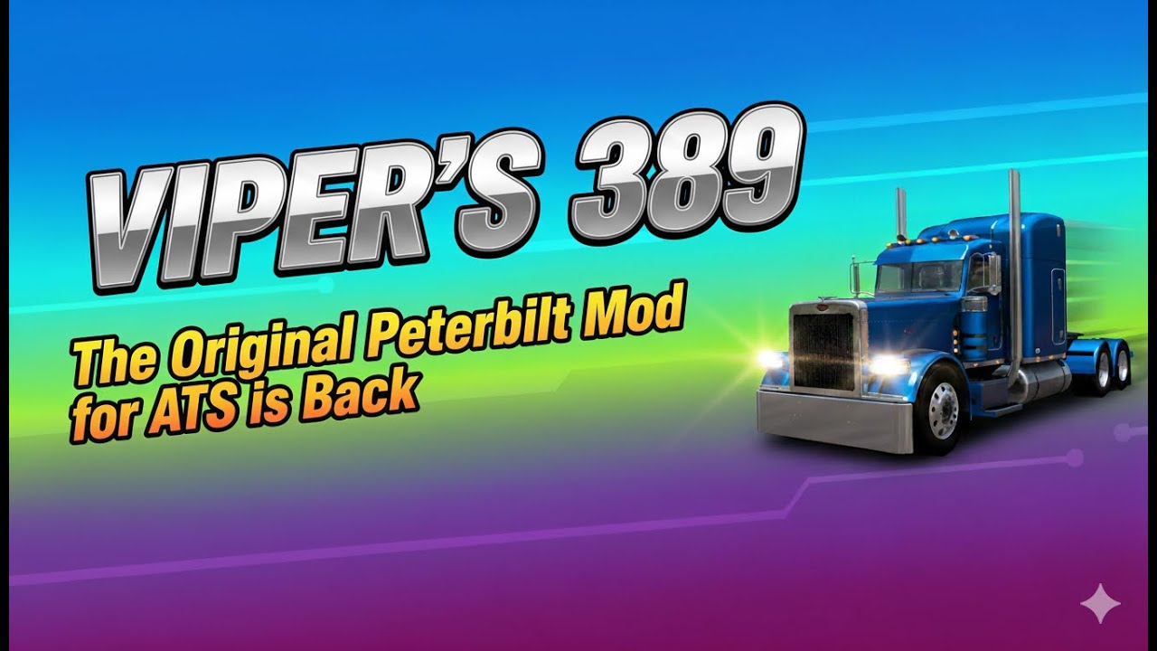🚛 ЛЕГЕНДА возвращается! Viper 389 – лучший оригинальный Peterbilt от ATS – снова в строю!