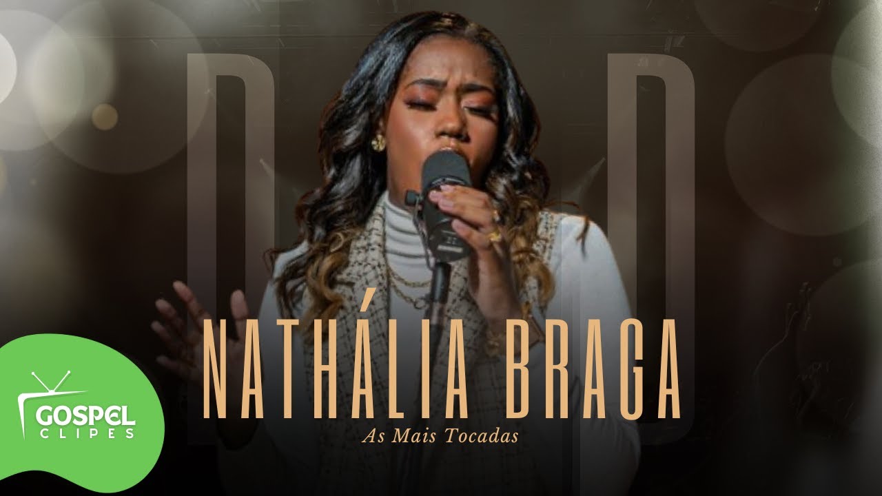 Nathália Braga | DVD Adorarei [Gospel Clipes]