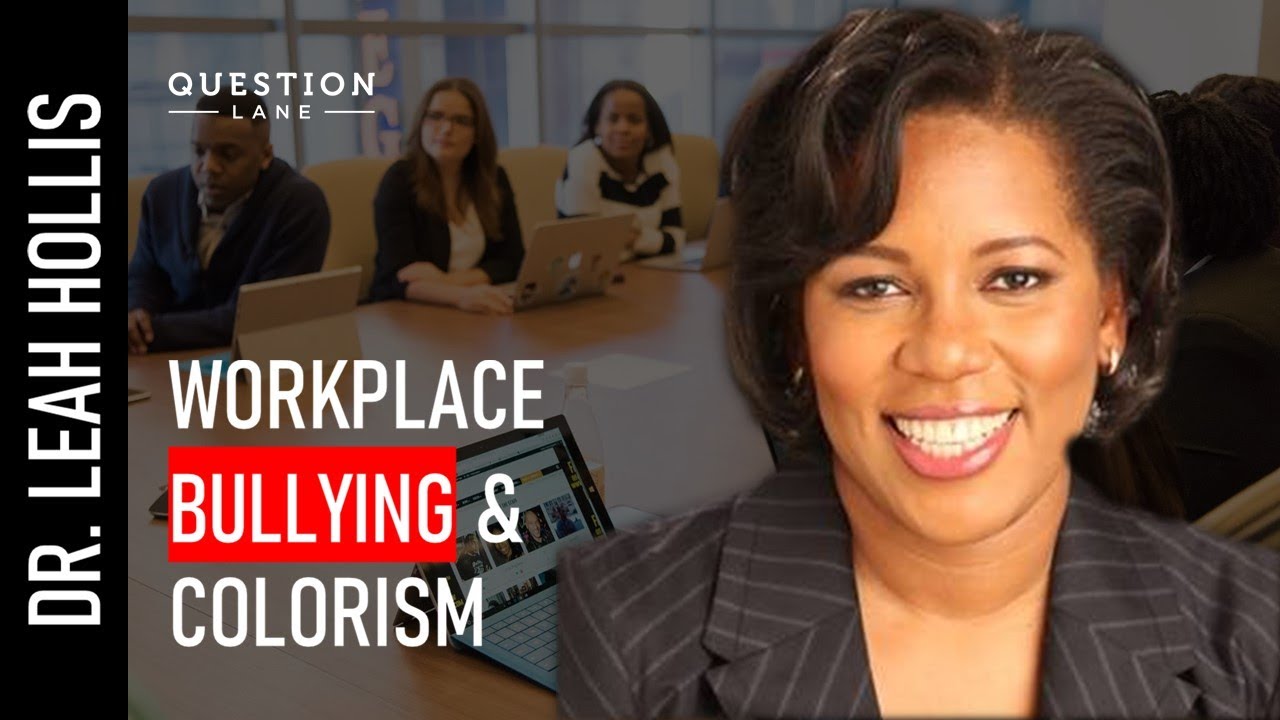 Dr. Leah Hollis: Workplace Bullying and Colorism