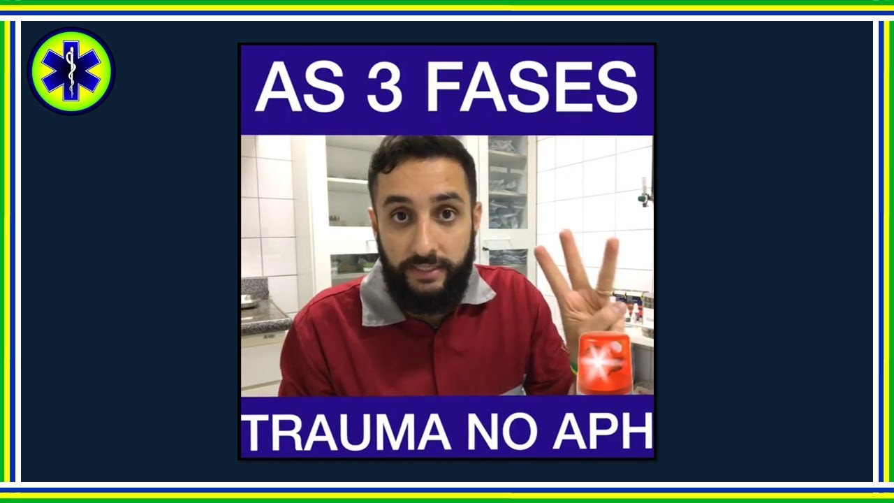 AS 3 FASES DO TRAUMA NO APH