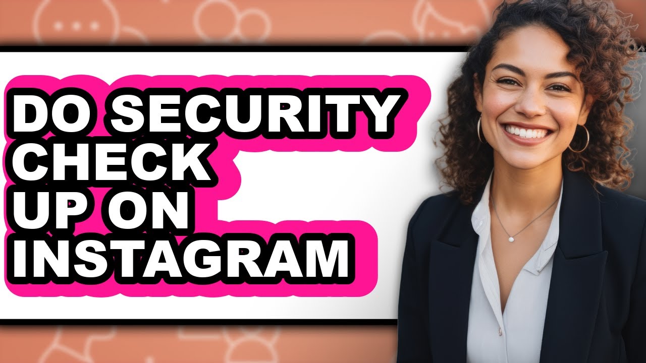 How to Do Security Check Up on Instagram - Full Guide