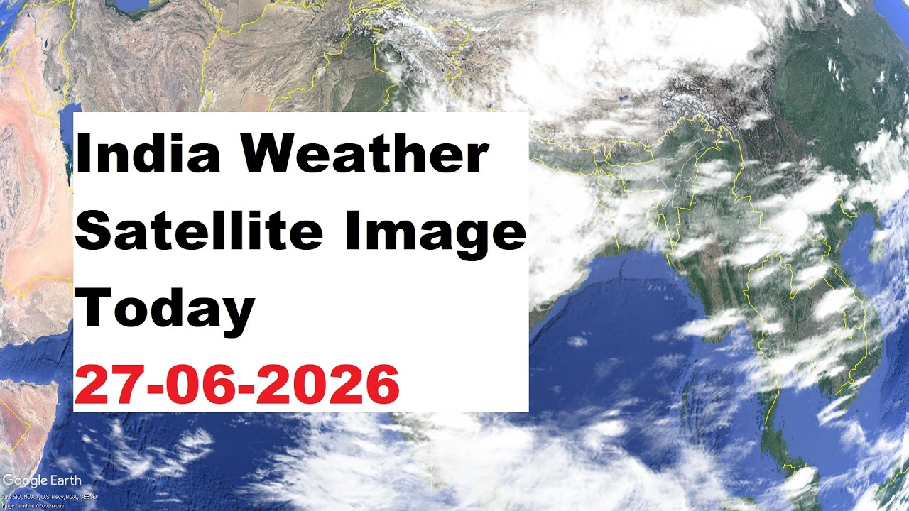 India Weather Satellite Image Today 27-06-2026 | India Weather #indiaweather