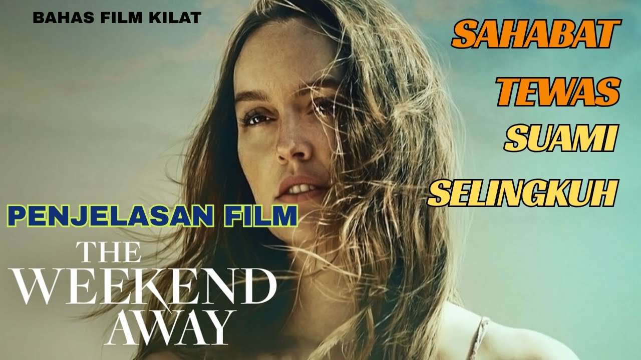SAHABAT DAN SUAMINYA SELINGKUH | Penjelasan Film THE WEEKEND AWAY