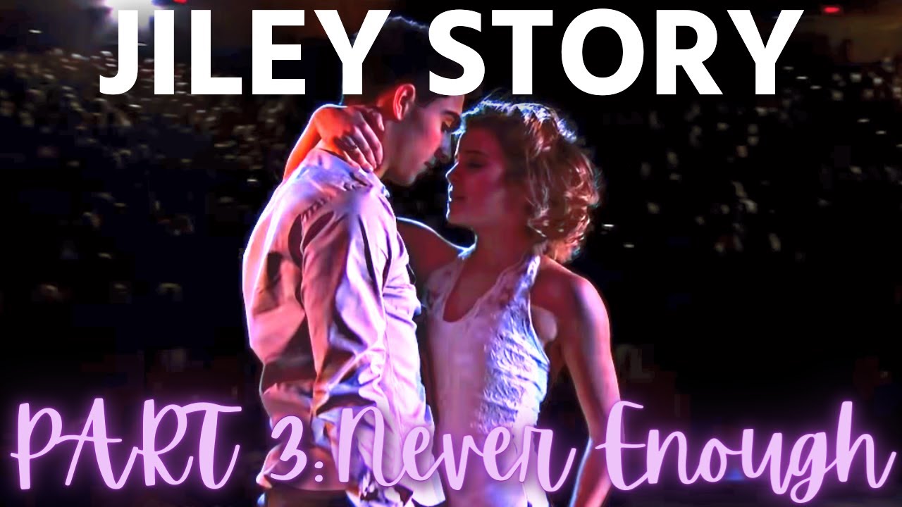 Jiley - Their Story | Part 3: Never Enough