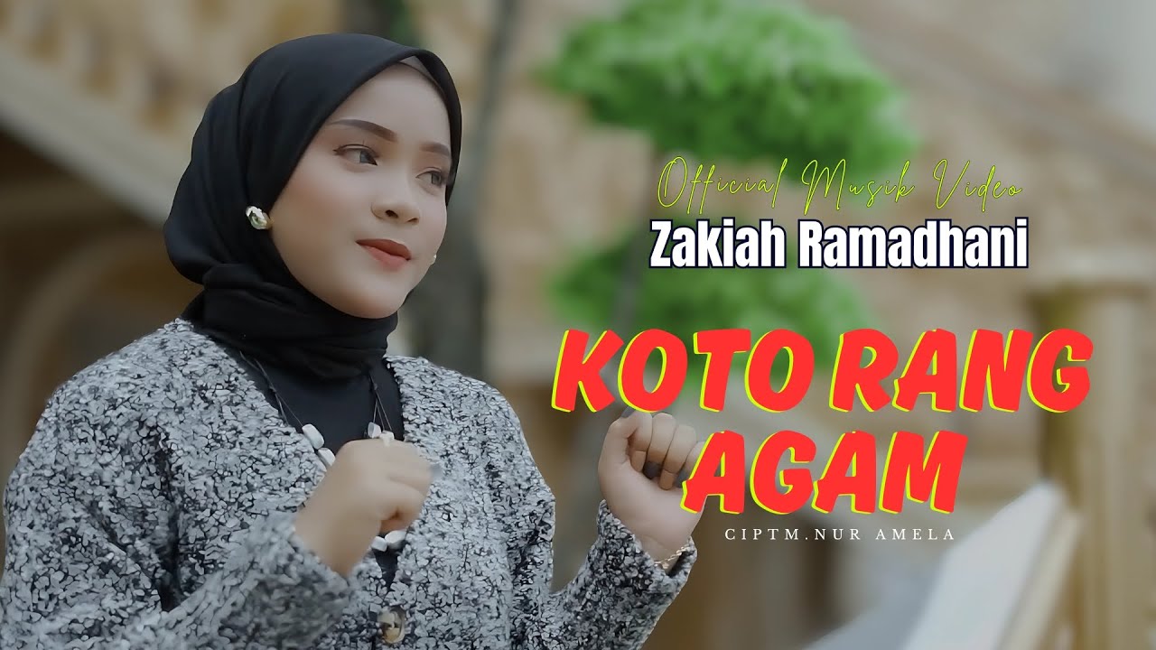 ZAKIAH RAMADHANI - KOTO RANG AGAM ( Official Musik Video )