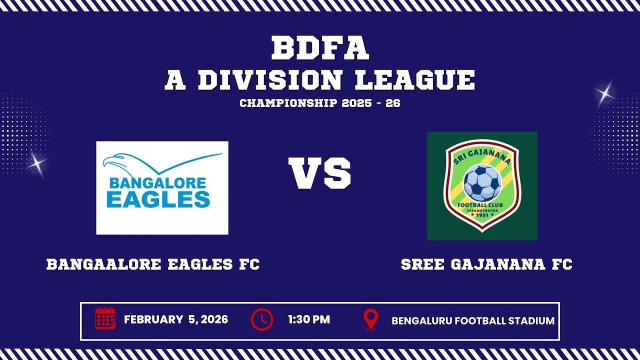 BDFA 'A' DIVISION LEAGUE CHAMPIONSHIP 2025 - 26 | BANAGALORE EAGLES FC VS SREE GAJANANA FC