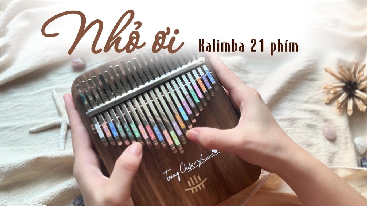 Nhỏ ơi - Chí tài | Kalimba 21 phím Cover + Tab số - Hướng dẫn học đàn Kalimba