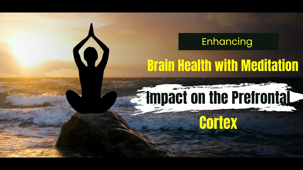 Y-8. Enhancing Brain Health with Meditation: Impact on the Prefrontal Cortex #meditation #yoga
