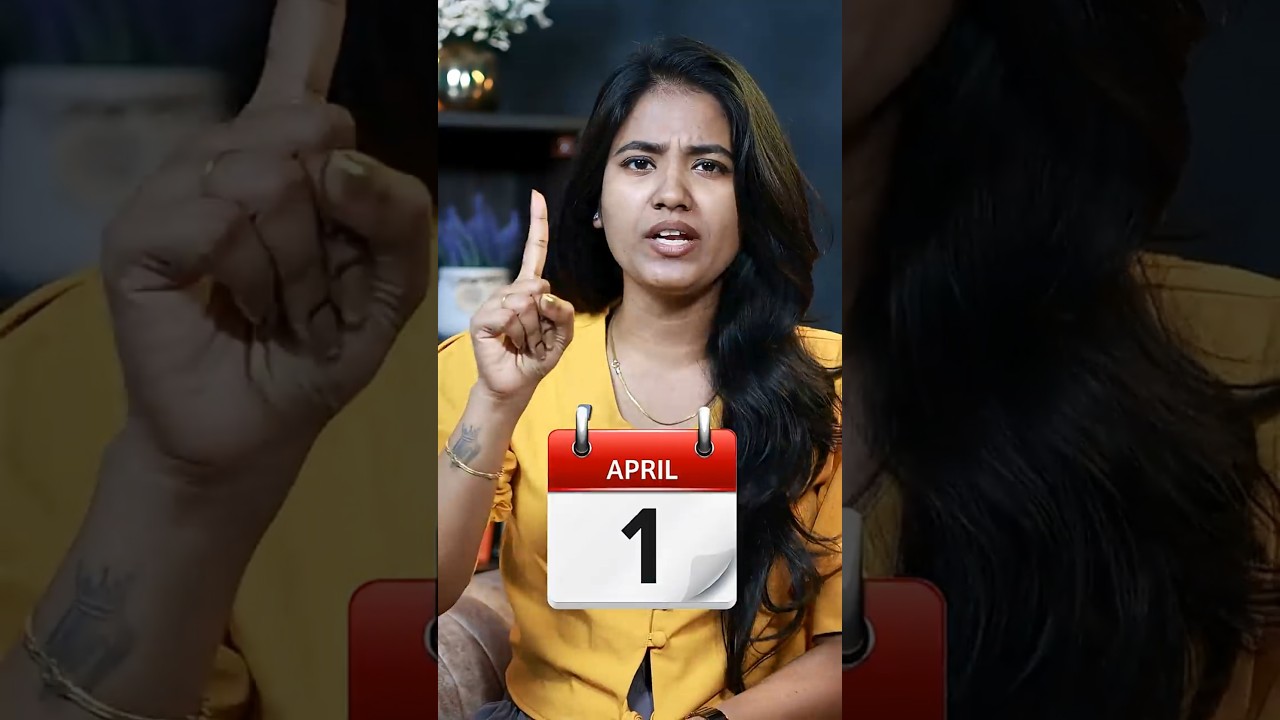 6 Major Changes From April 1 You Must Know!